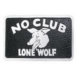 No Club Lone Wolf Car Club Plaque