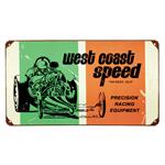 West Coast Speed - Metal Sign